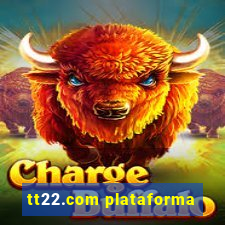 tt22.com plataforma